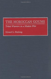 The Moroccan Goums: Tribal Warriors in a Modern War (Contributions in Military Studies)