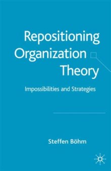 Repositioning Organization Theory: Impossibilities and Strategies