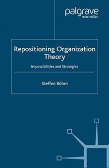Repositioning Organization Theory: Impossibilities and Strategies