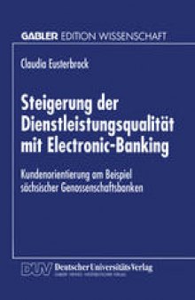 Steigerung der Dienstleistungsqualität mit Electronic-Banking: Kundenorientierung am Beispiel sächsischer Genossenschaftsbanken