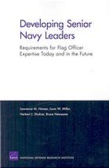 Developing senior Navy leaders : requirements for flag officer expertise today and in the future
