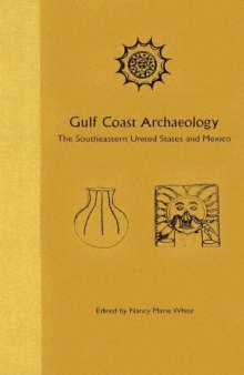 Gulf Coast Archaeology: The Southeastern United States and Mexico