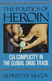 The politics of heroin : CIA complicity in the global drug trade