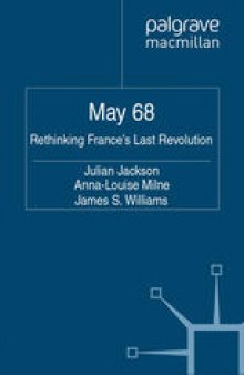 May 68: Rethinking France’s Last Revolution