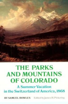 The Parks and Mountains of Colorado: A Summer Vacation in the Switzerland of America, 1868