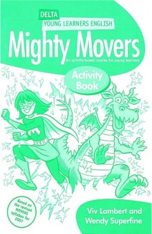 Mighty Movers Pupil's Book: An Activity-based Course for Young Learners (Delta Young Learners English)