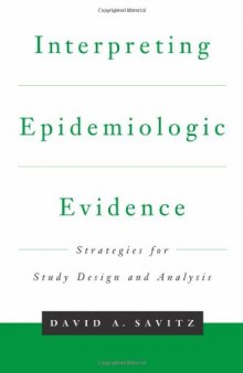 Interpreting Epidemiologic Evidence: Strategies for Study Design and Analysis