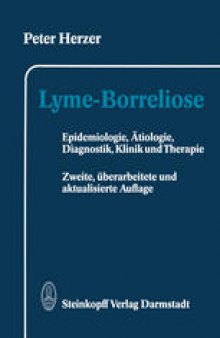 Lyme-Borreliose: Epidemiologie, Ätiologie, Diagnostik, Klinik und Therapie