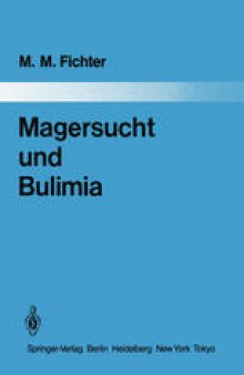 Magersucht und Bulimia: Empirische Untersuchungen zur Epidemiologie, Symptomatologie, Nosologie und zum Verlauf