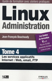 Linux Administration, tome 4 : Les services applicatifs Internet  
