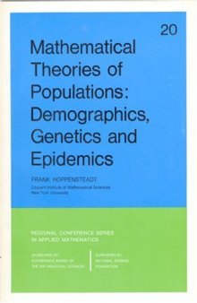 Mathematical theories of populations: demographics, genetics, and epidemics