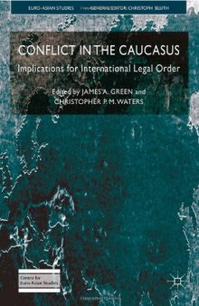 Conflict in the Caucasus: Implications for International Legal Order (Euro-Asian Studies)  