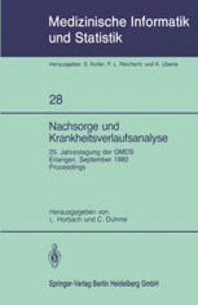 Nachsorge und Krankheitsverlaufsanalyse: 25. Jahrestagung der GMDS Erlangen, 15. – 17. September 1980