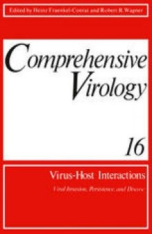 Comprehensive Virology: Vol. 16: Virus-Host Interactions: Viral Invasion, Persistence, and Disease