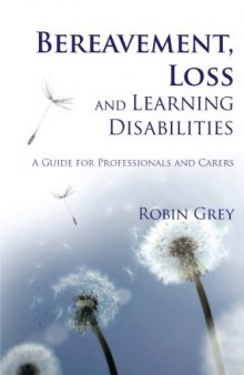 Bereavement, Loss and Learning Disabilities: A Guide for Professionals and Carers  