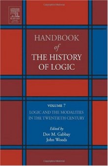 Handbook of the History of Logic. Volume 07: Logic and the Modalities in the Twentieth Century
