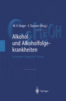 Alkohol und Alkoholfolgekrankheiten: Grundlagen - Diagnostik - Therapie