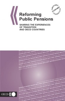 Reforming Public Pensions, Sharing the Experiences of Transition and Oecd Countries (Emerging Economies Transition)