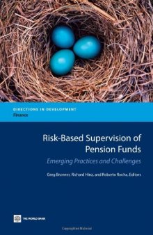 Risk-based Supervision of Pension Funds: Emerging Practices and Challenges (Directions in Development)