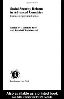 Social Security Reform in Advanced Countries: Evaluating Pension Finance (Routledge Contemporary Economic Policy Issues, 4)