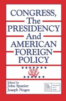 Congress, the Presidency and American Foreign Policy. Pergamon Policy Studies on International Politics