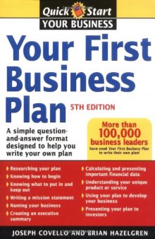 Your First Business Plan: A Simple Question and Answer Format Designed to Help You Write Your Own Plan