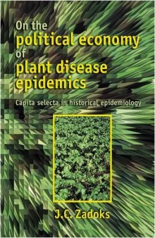 On the Political Economy of Plant Disease Epidemics; Capita Selecta in Historical Epidemiolgy