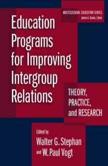 Education Programs for Improving Intergroup Relations: Theory, Research, and Practice (Multicultural Education (Paper))