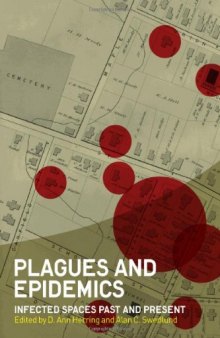 Plagues and Epidemics: Infected Spaces Past and Present (Wenner Gren International Symposium Series)