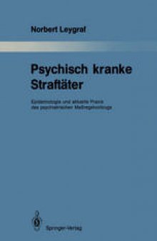 Psychisch kranke Straftäter: Epidemiologie und aktuelle Praxis des psychiatrischen Maßregelvollzugs