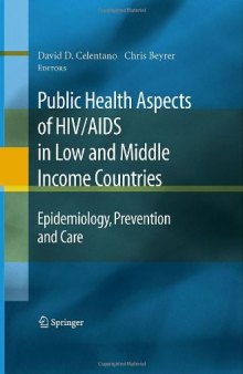 Public Health Aspects of HIV/AIDS in Low and Middle Income Countries: Epidemiology, Prevention and Care