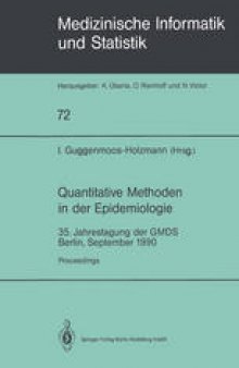 Quantitative Methoden in der Epidemiologie: 35. Jahrestagung der GMDS Berlin, September 1990
