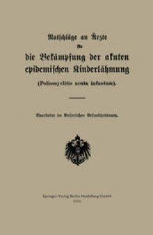 Ratschläge an Ärzte für die Bekämpfung der akuten epidemischen Kinderlähmung: Poliomyelitis acuta infantum