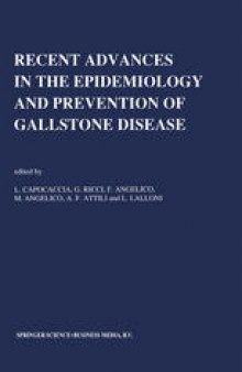 Recent Advances in the Epidemiology and Prevention of Gallstone Disease: Proceedings of the Second International Workshop on Epidemiology and Prevention of Gallstone Disease, held in Rome, December 4–5, 1989