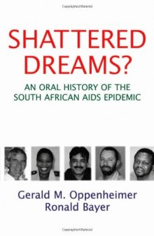 Shattered Dreams? An Oral History of the South African AIDS Epidemic