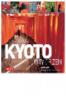 Kyoto. City of Zen: Visiting the Heritage Sites of Japan's Ancient Capital