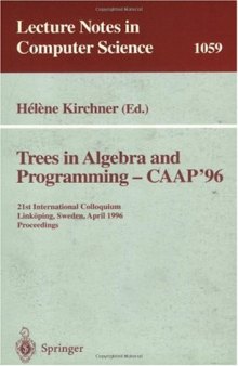 Trees in Algebra and Programming — CAAP '96: 21st International Colloquium Linköping, Sweden, April 22–24, 1996 Proceedings