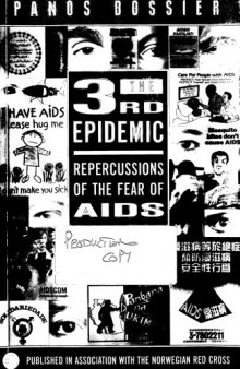 The 3rd Epidemic: Repercussions of the Fear of AIDS (Panos Dossier) 1990