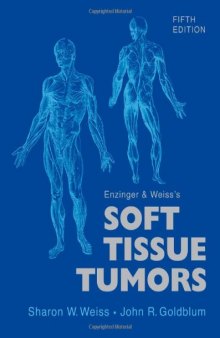 Enzinger and Weiss's Soft Tissue Tumors, 5th Edition  