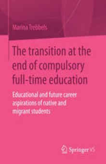 The transition at the end of compulsory full-time education: Educational and future career aspirations of native and migrant students