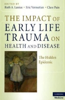 The Impact of Early Life Trauma on Health and Disease: The Hidden Epidemic
