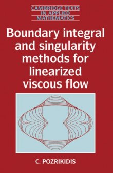 Boundary Integral and Singularity Methods for Linearized Viscous Flow (Cambridge Texts in Applied Mathematics)