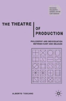 Theatre of Production: Philosophy and Individuation between Kant and Deleuze 
