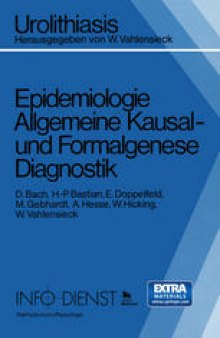 Urolithiasis: Epidemiologie Allgemeine Kausal- und Formalgenese Diagnostik. Konservative, instrumentelle und operative Harnsteinetfernung