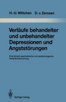 Verläufe behandelter und unbehandelter Depressionen und Angststörungen: Eine klinisch-psychiatrische und epidemiologische Verlaufsuntersuchung