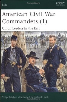 American Civil War Commanders (1). Union Leaders in the East  