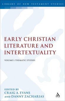 Early Christian Literature and Intertextuality: Volume 1: Thematic Studies (Library of New Testament Studies 391)