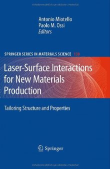 Laser-Surface Interactions for New Materials Production: Tailoring Structure and Properties