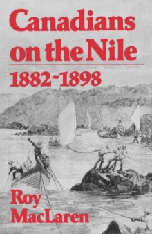 Canadians on the Nile, 1882-1898: Being the adventures of the voyageurs on the Khartoum Relief Expedition and other exploits