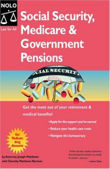 Social Security, Medicare & Government Pensions: Get the Most of Your Retirement and Medical Benefits ~10th Edition